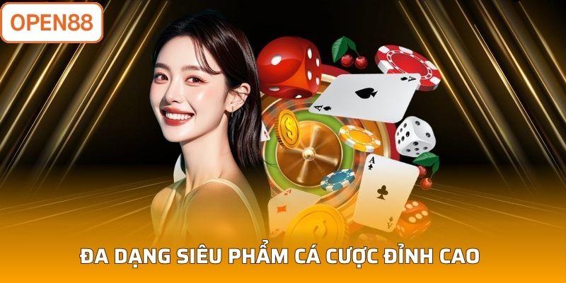 Đa dạng siêu phẩm cá cược đỉnh cao 