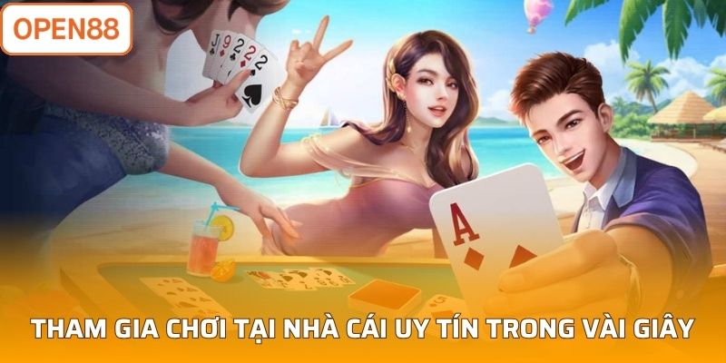 Tham gia chơi tại nhà cái uy tín trong vài giây